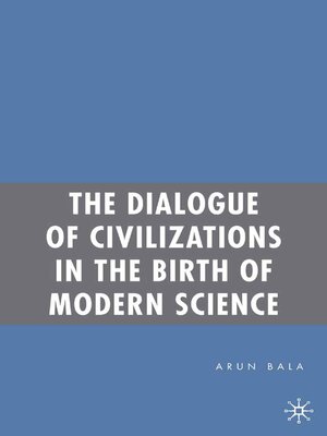 cover image of The Dialogue of Civilizations in the Birth of Modern Science